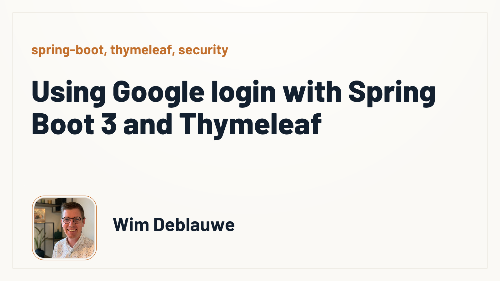 Using Google login with Spring Boot 3 and Thymeleaf - Wim Deblauwe