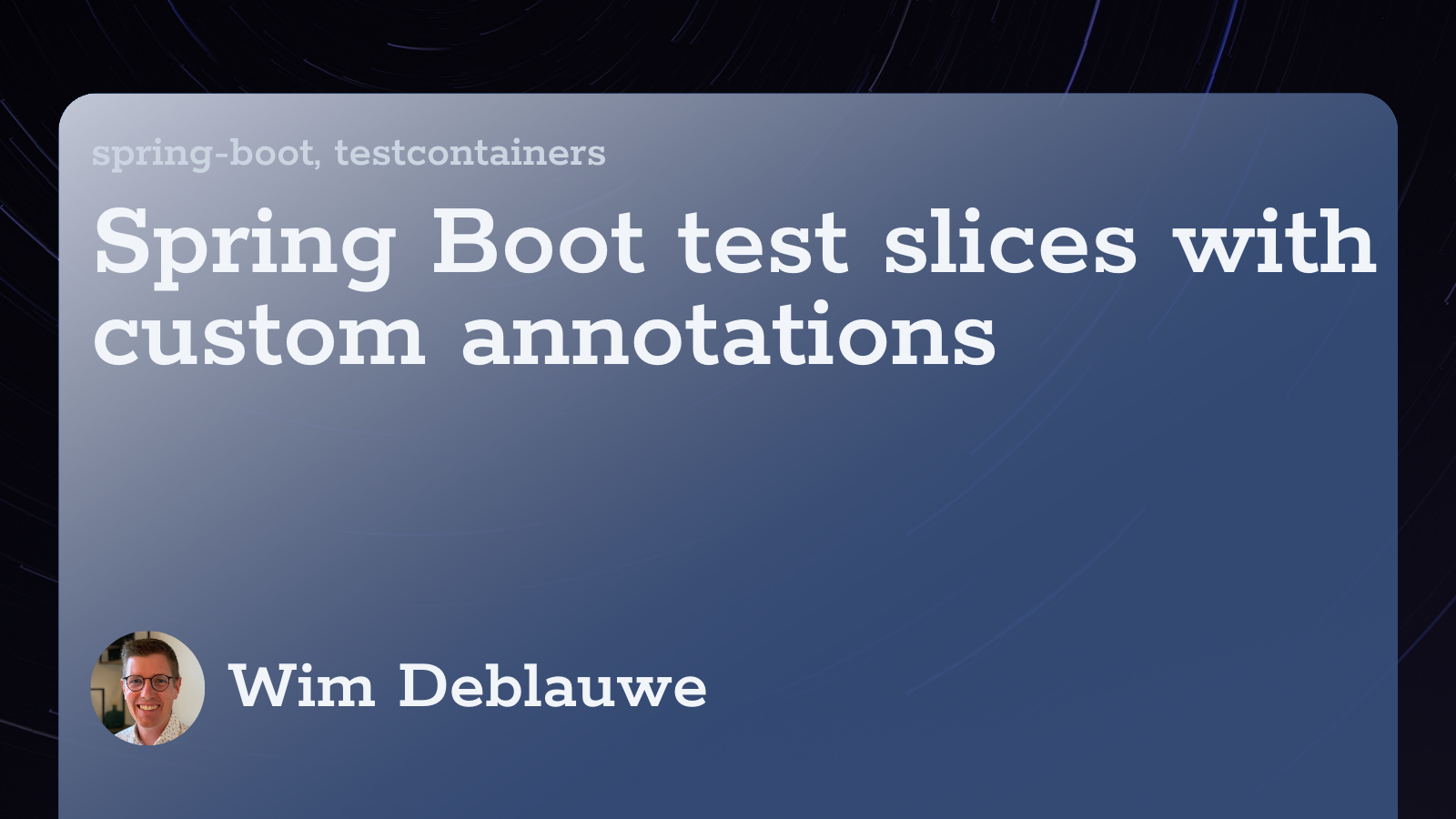 Spring Boot test slices with custom annotations - Wim Deblauwe